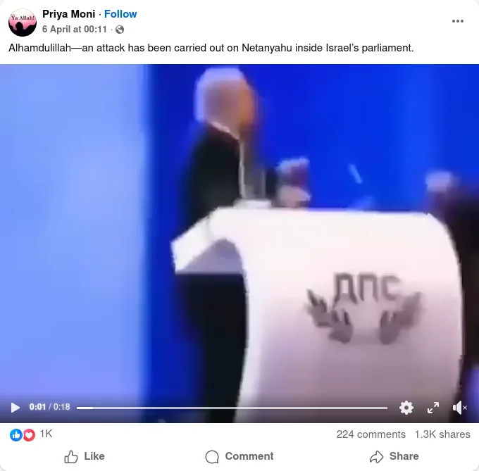 A Facebook post by Priya Moni with the caption “Alhamdulillah—an attack has been carried out on Netanyahu inside Israel’s parliament.” The video thumbnail shows a person behind a podium with Cyrillic text “ДПС” and a laurel emblem, against a blue background. Engagement metrics show 1K reactions, 224 comments, and 1.3K shares.